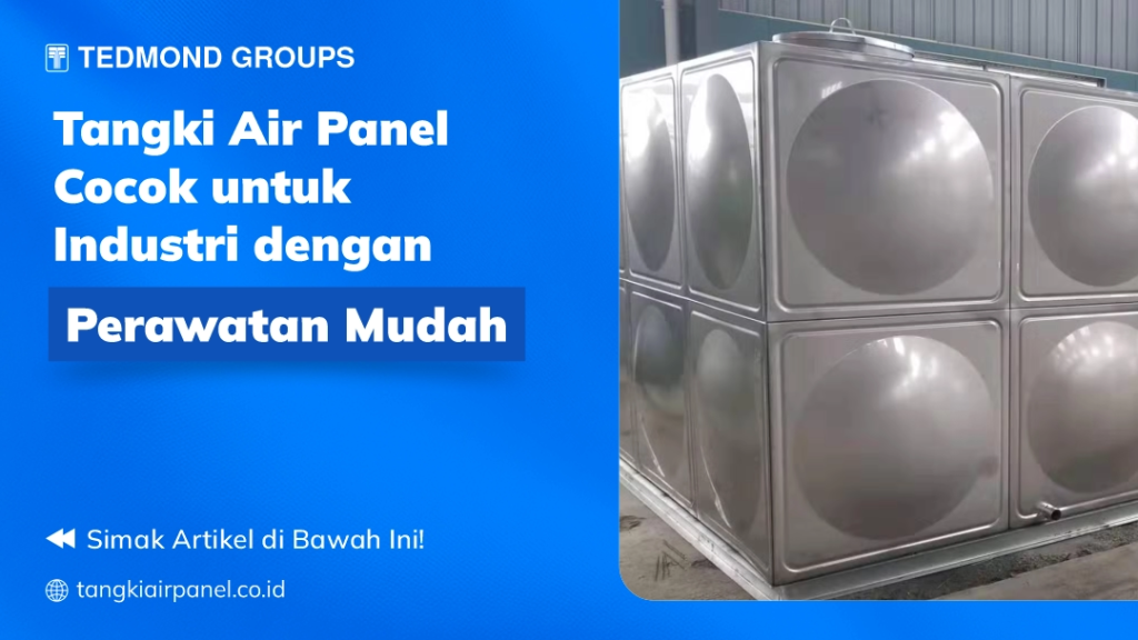 Tangki Air Panel Cocok untuk Industri dengan Perawatan Mudah