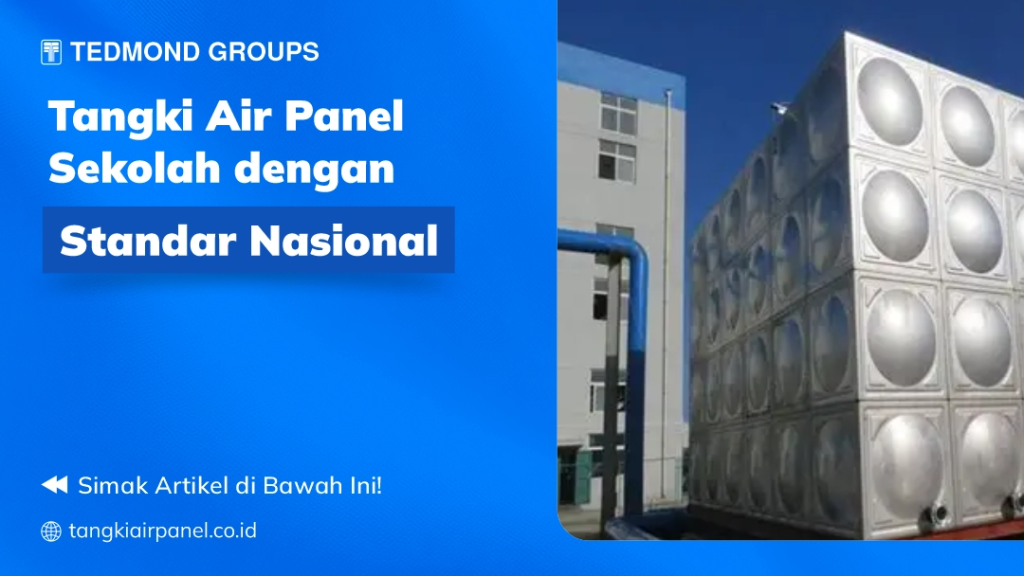 Tangki Air Panel Sekolah dengan Standar Nasional