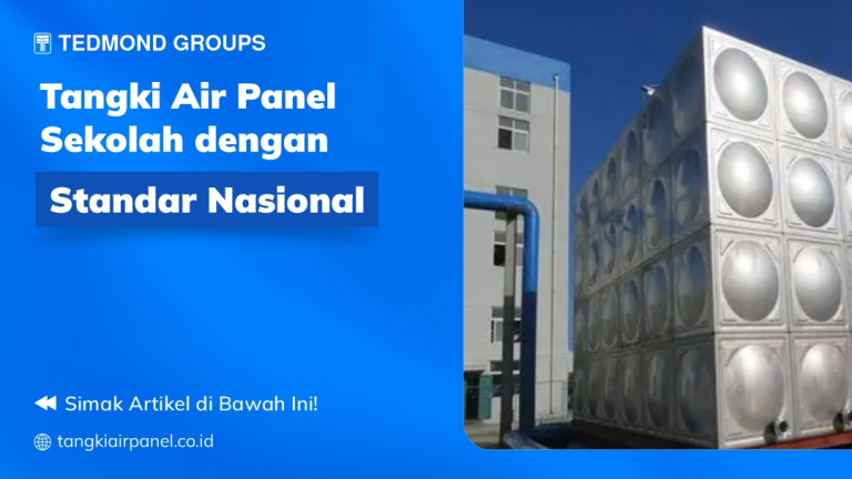 Tangki Air Panel Sekolah dengan Standar Nasional