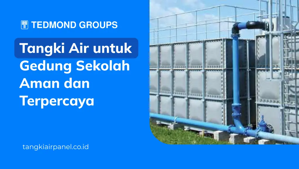 Tangki Air untuk Gedung Sekolah Aman dan Terpercaya