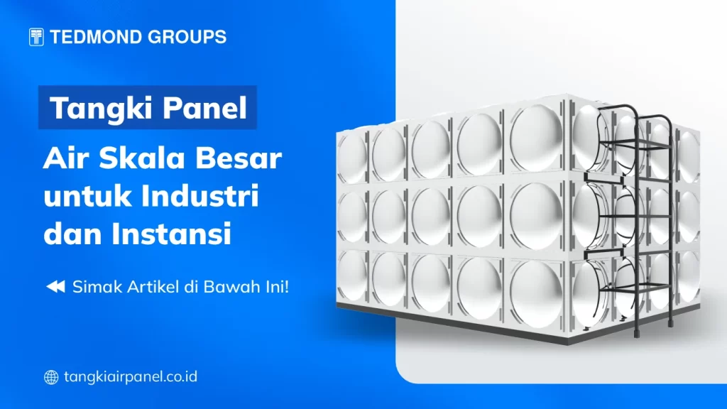 Tangki Panel Air Skala Besar untuk Industri dan Instansi