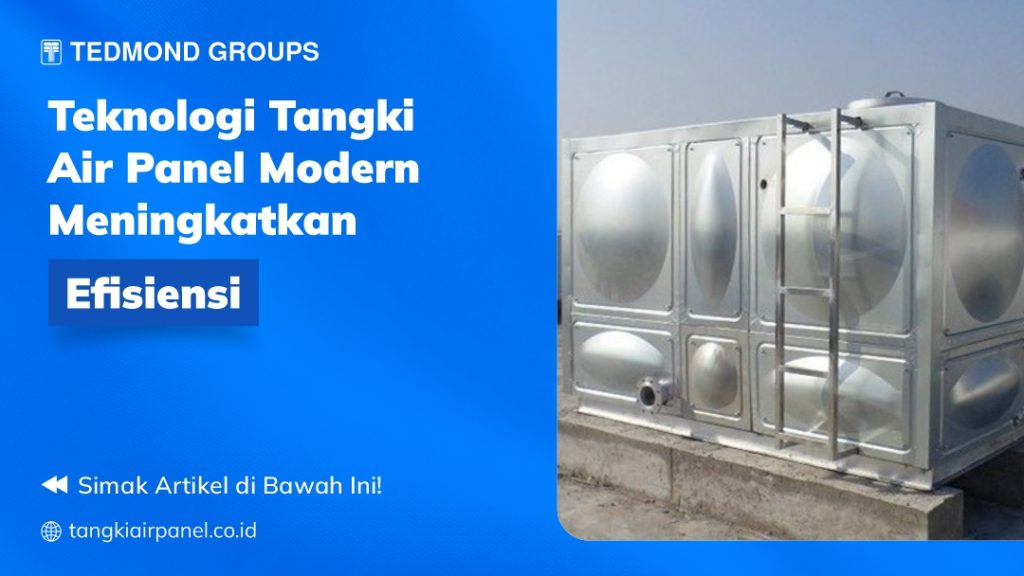 Teknologi Tangki Air Panel Modern Meningkatkan Efisiensi