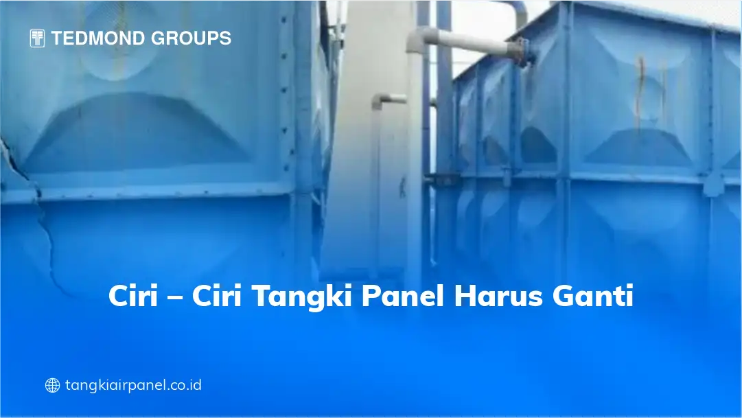 Ciri – Ciri Tangki Panel Harus Ganti