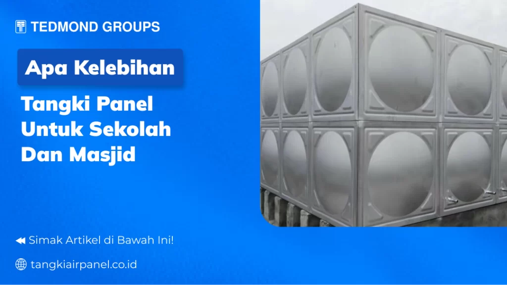 Apa Kelebihan Tangki Panel untuk Sekolah dan Masjid