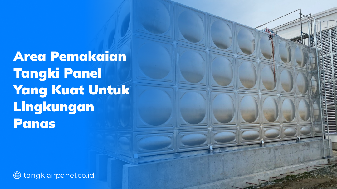 Area Pemakaian Tangki Panel yang Kuat untuk Lingkungan Panas