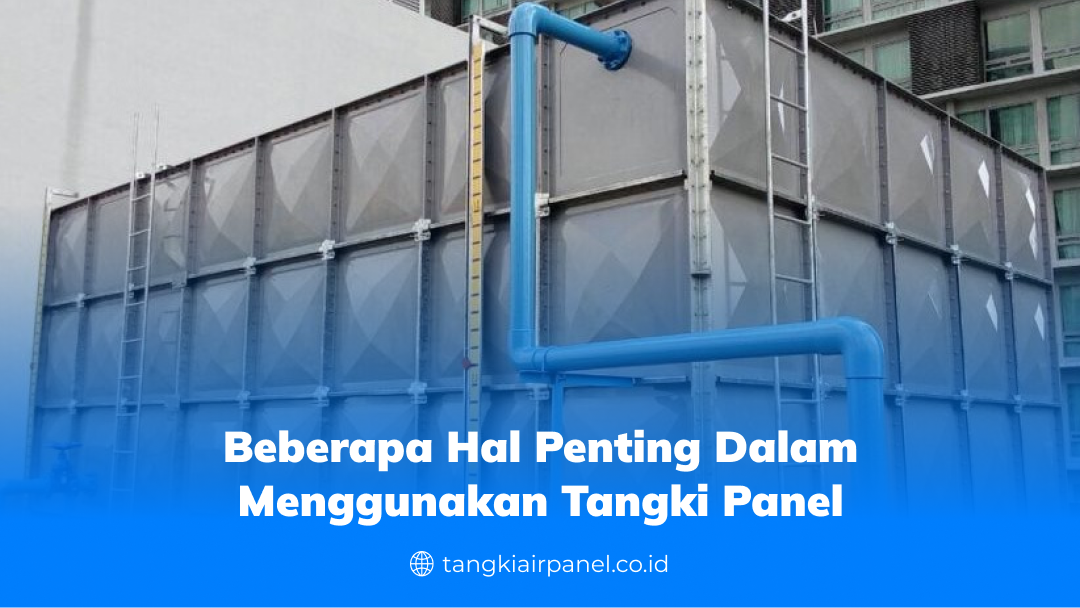 Beberapa Hal Penting dalam Menggunakan Tangki Panel
