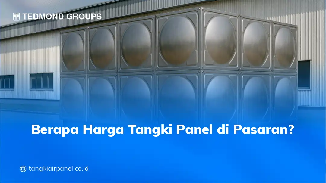 Berapa Harga Tangki Panel di Pasaran?
