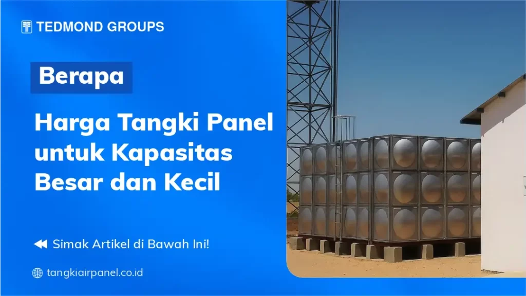 Berapa Harga Tangki Panel untuk Kapasitas Besar dan Kecil