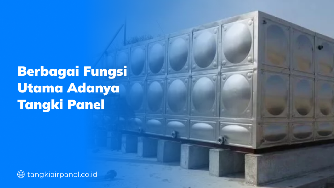 Berbagai Fungsi Utama Adanya Tangki Panel