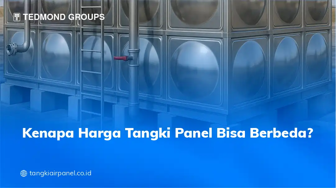 Kenapa Harga Tangki Panel Bisa Berbeda?