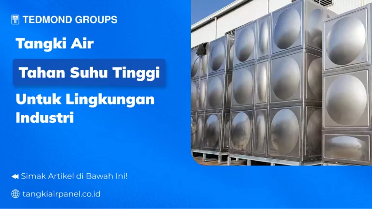Tangki Air Tahan Suhu Tinggi untuk Lingkungan Industri