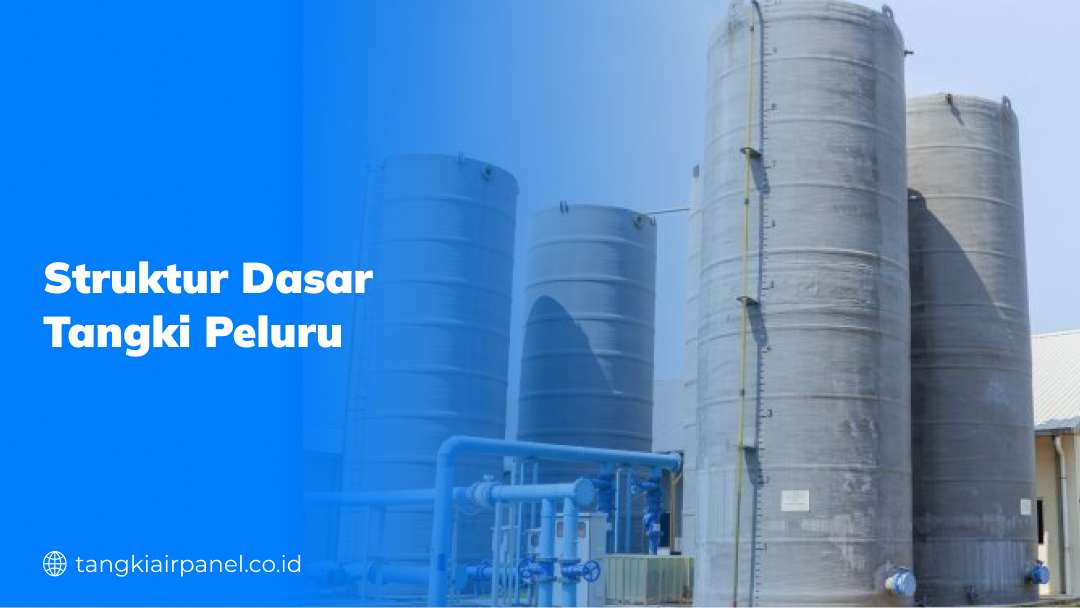 Struktur Dasar Tangki Peluru