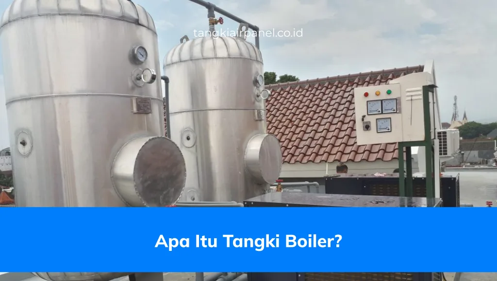 Apa Itu Tangki Boiler