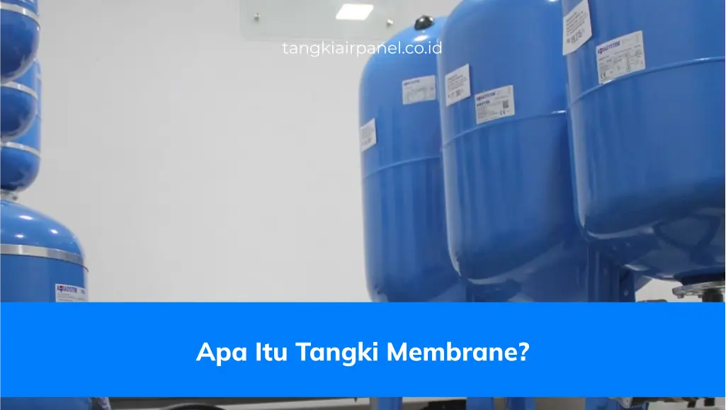 Apa Itu Tangki Membrane?