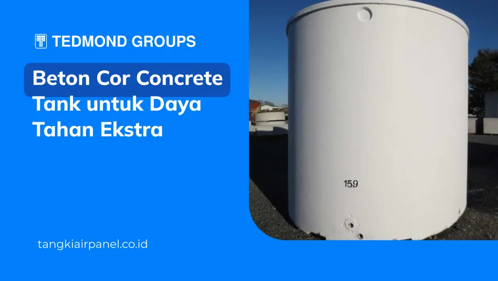 Beton Cor Concrete Tank untuk Daya Tahan Ekstra