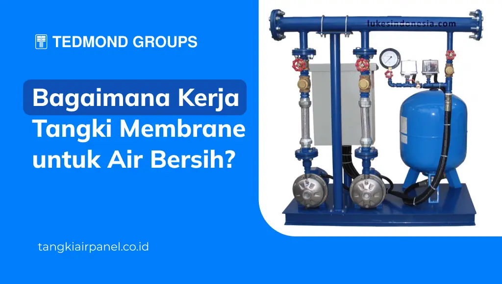 Bagaimana Kerja Tangki Membrane untuk Air Bersih
