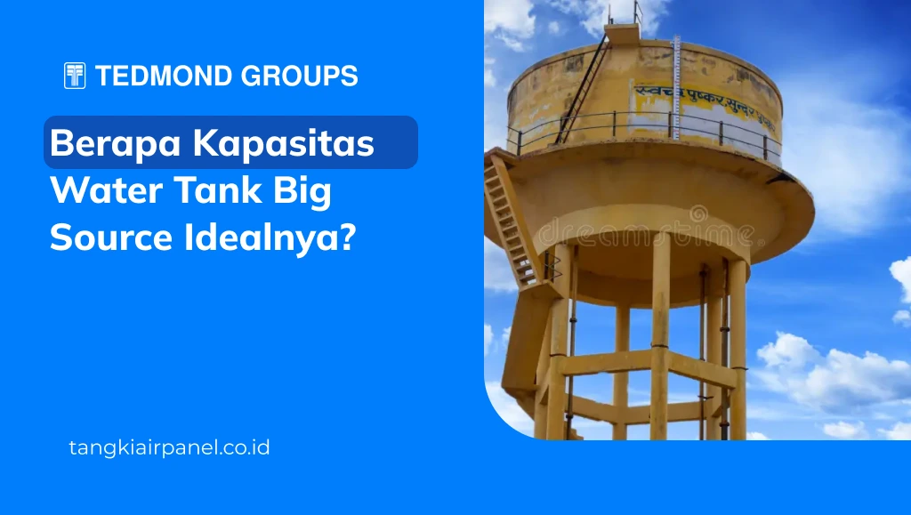 Berapa Kapasitas Water Tank Big Source Idealnya?