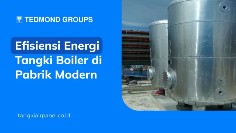 Efisiensi Energi Tangki Boiler di Pabrik Modern