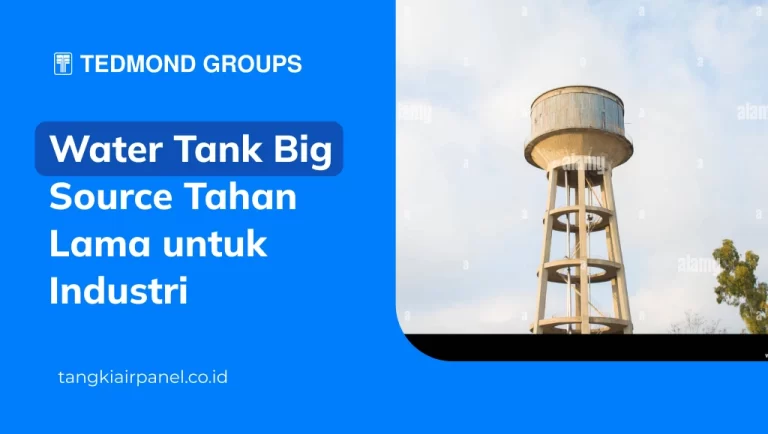 Water Tank Big Source Tahan Lama untuk Industri
