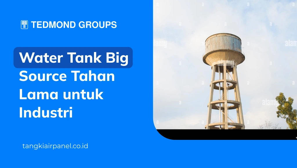 Water Tank Big Source Tahan Lama untuk Industri