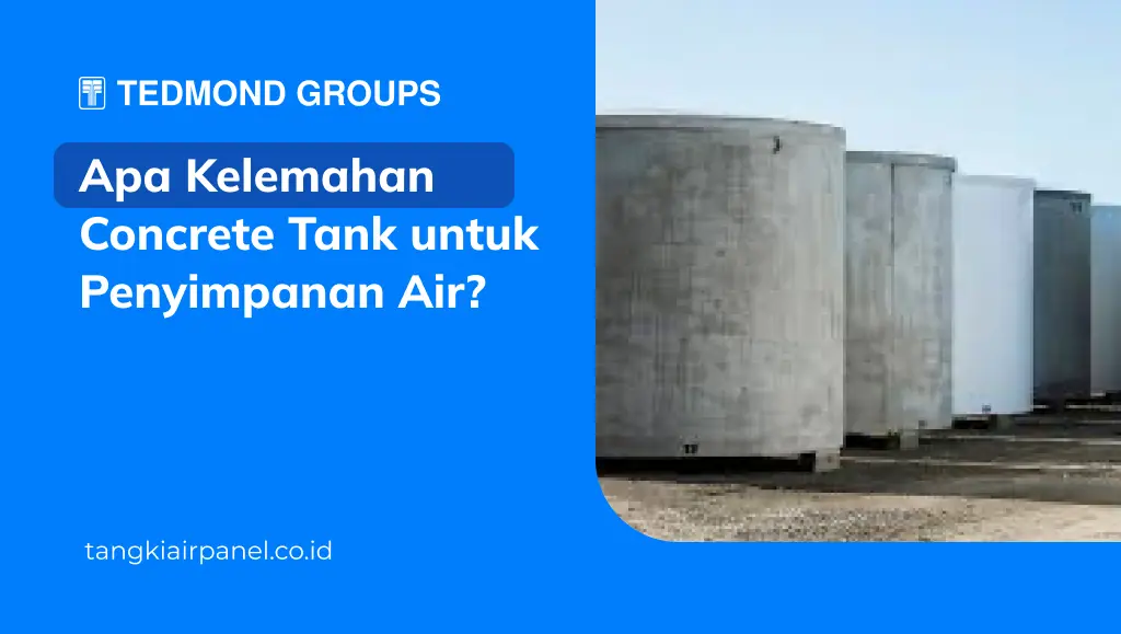 Apa Kelemahan Concrete Tank untuk Penyimpanan Air?