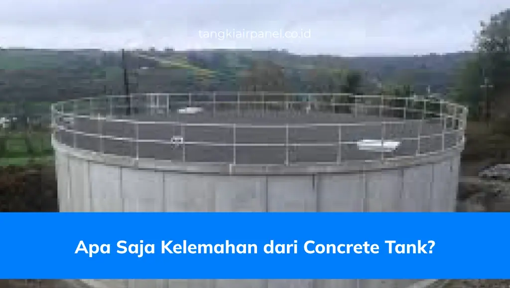 Apa Saja Kelemahan dari Concrete Tank?