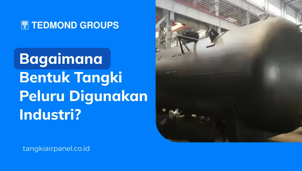 Bagaimana Bentuk Tangki Peluru Digunakan Industri