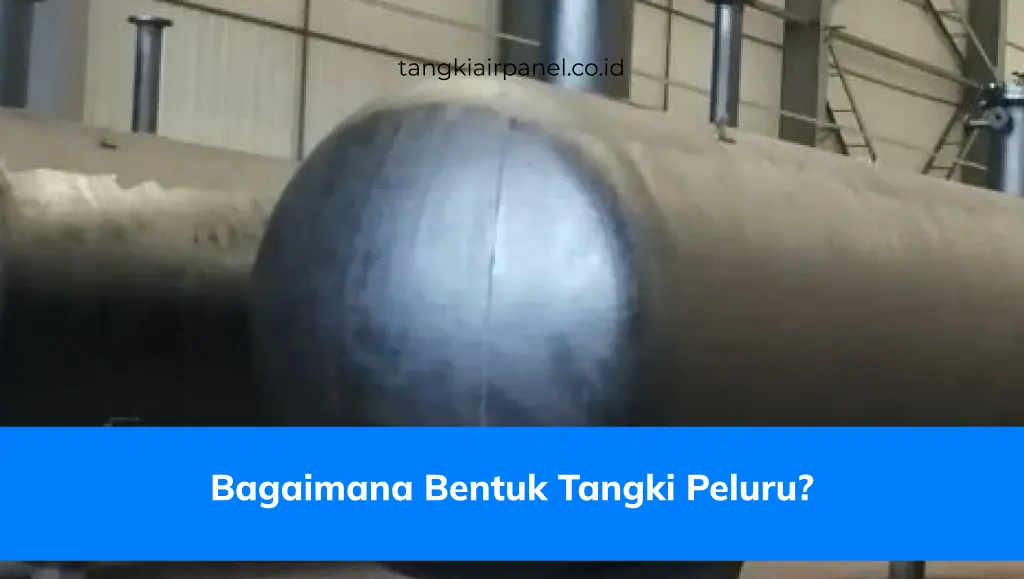 Bagaimana Bentuk Tangki Peluru