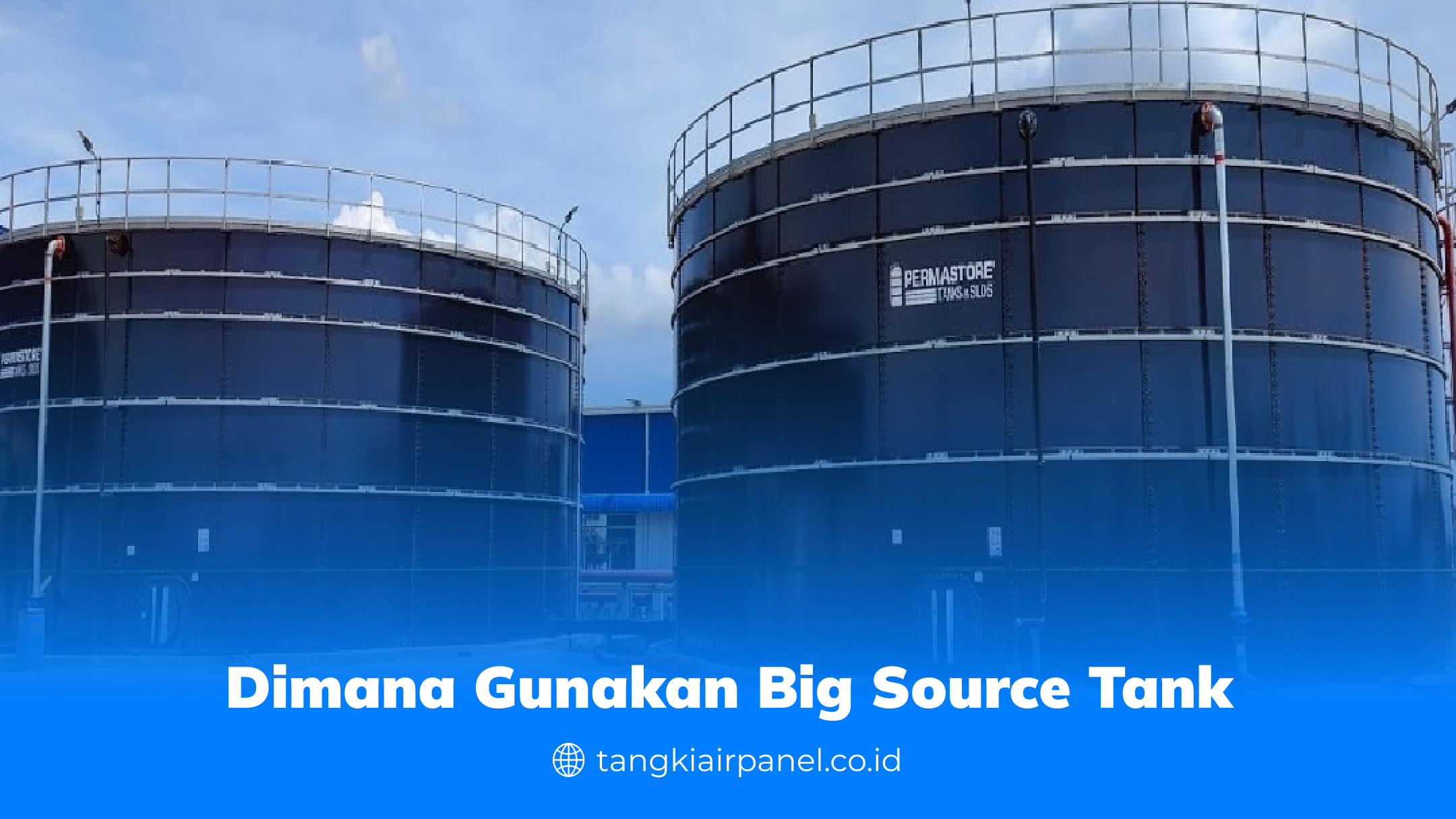 Dimana Gunakan Big Source Tank
