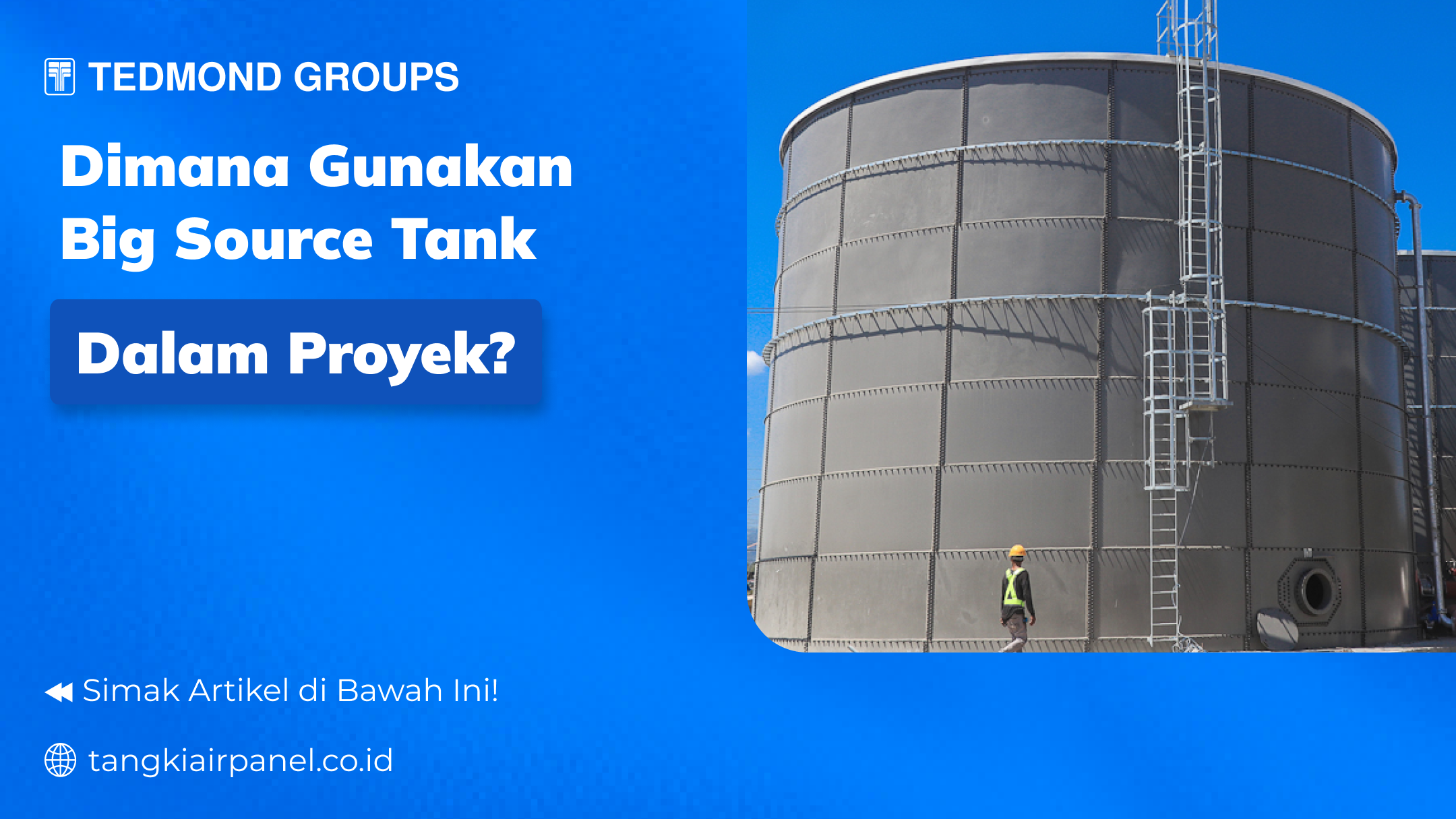Source Tank Dimana Gunakan Big Source Tank dalam Proyek? - Tangki Air Panel