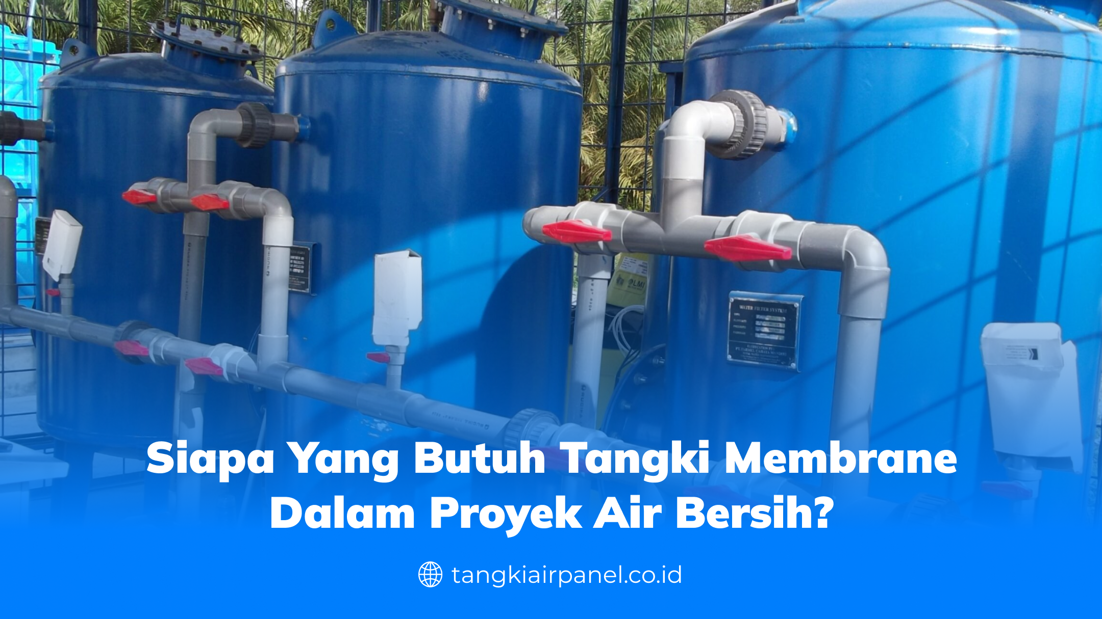 Siapa yang Butuh Tangki Membrane dalam Proyek Air Bersih