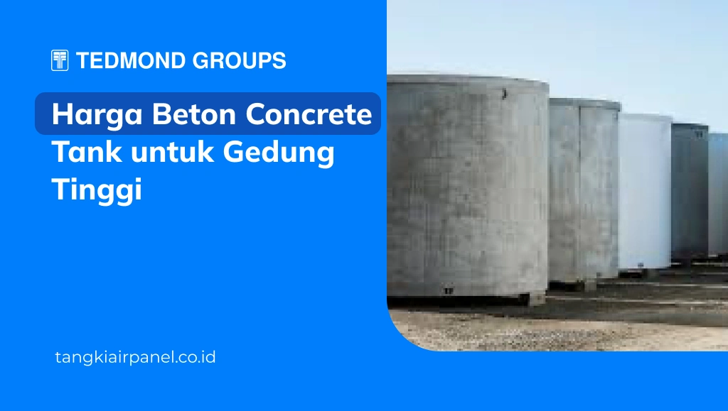 Harga Beton Concrete Tank untuk Gedung Tinggi