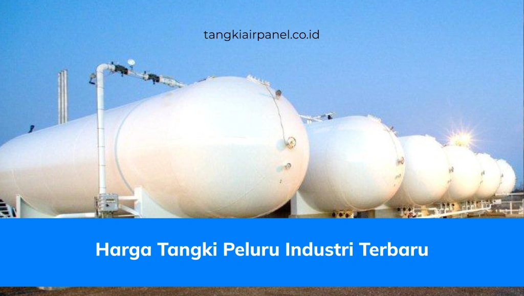 Harga Tangki Peluru Industri Terbaru