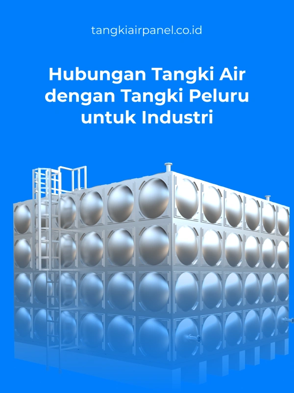 Hubungan Tangki Air dengan Tangki Peluru untuk Industri