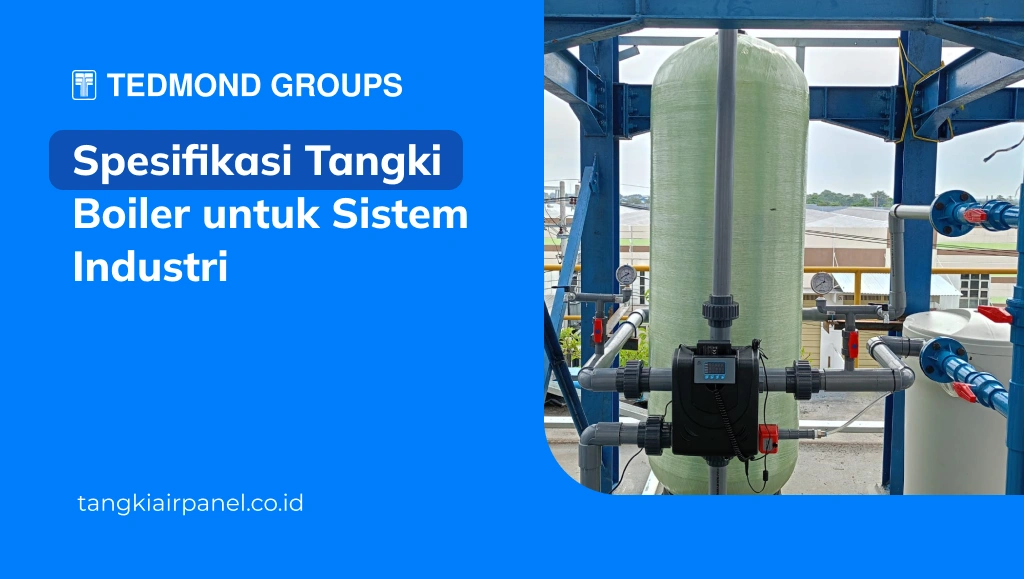 Spesifikasi Tangki Boiler untuk Sistem Industri