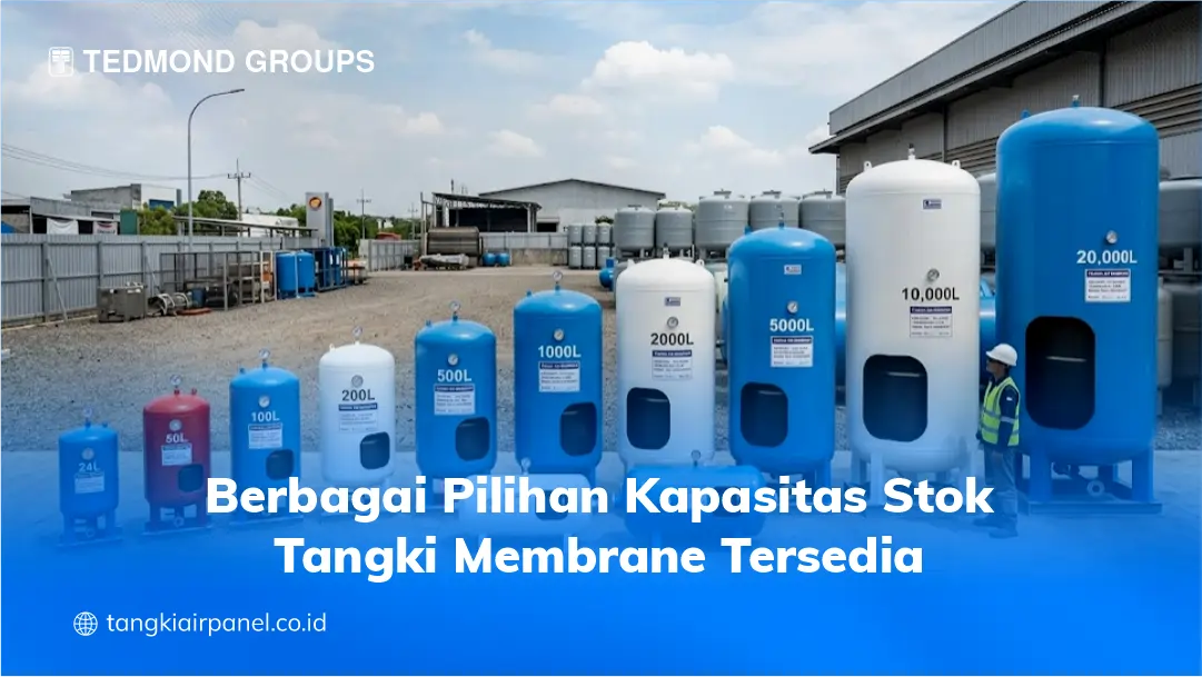Berbagai Pilihan Kapasitas Stok Tangki Membrane Tersedia