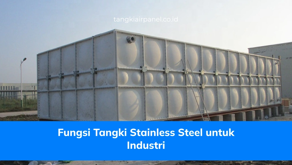 Fungsi Tangki Stainless Steel untuk Industri