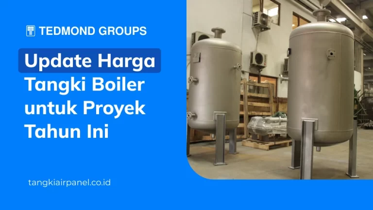 Update Harga Tangki Boiler untuk Proyek Tahun Ini
