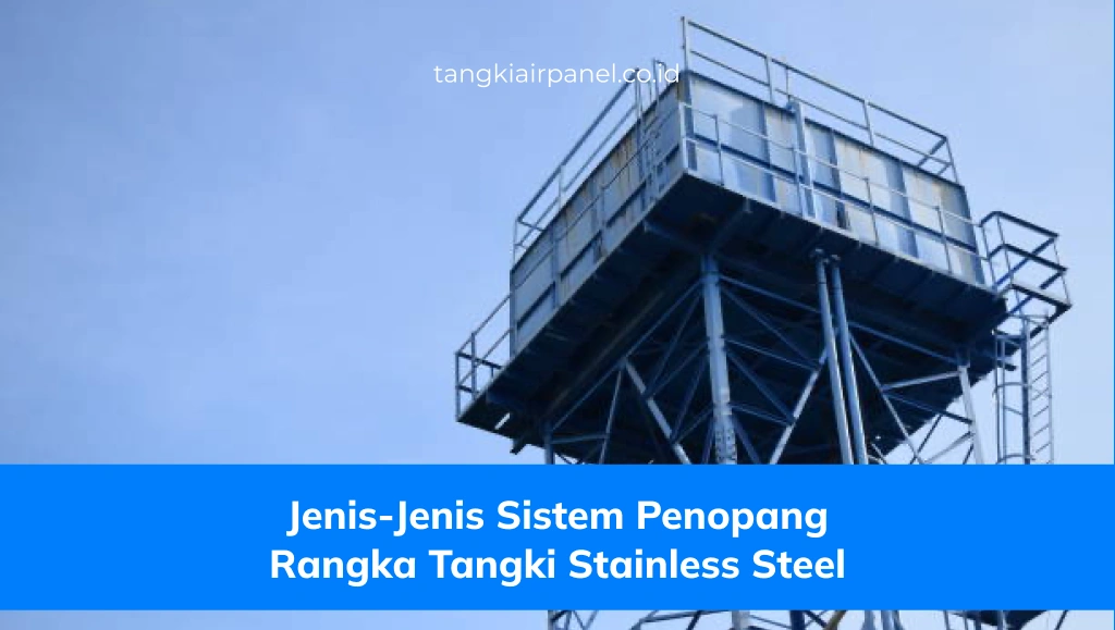 Jenis-Jenis Sistem Penopang Rangka Tangki Stainless Steel-(Compressify.io)