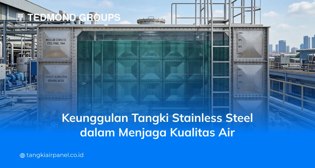 Keunggulan Tangki Stainless Steel dalam Menjaga Kualitas Air