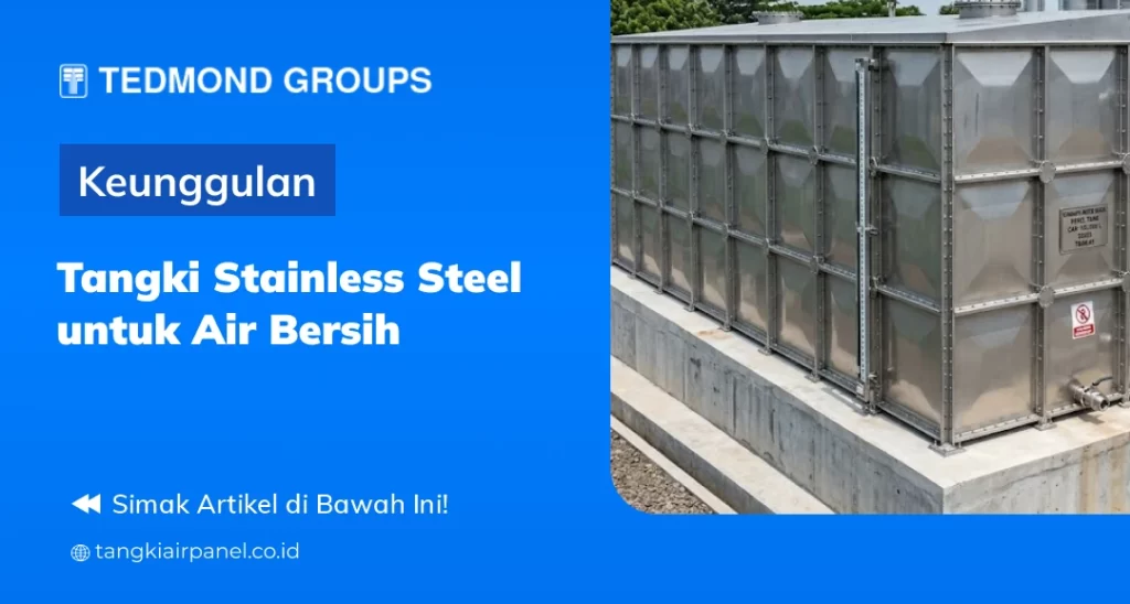 Keunggulan Tangki Stainless Steel untuk Air Bersih