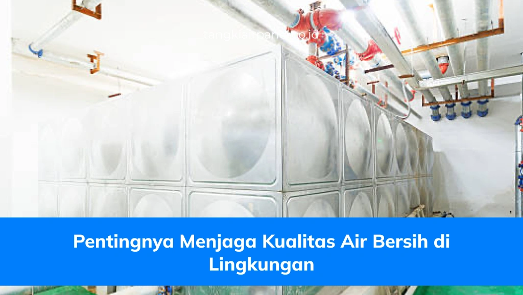 Pentingnya Menjaga Kualitas Air Bersih di Lingkungan