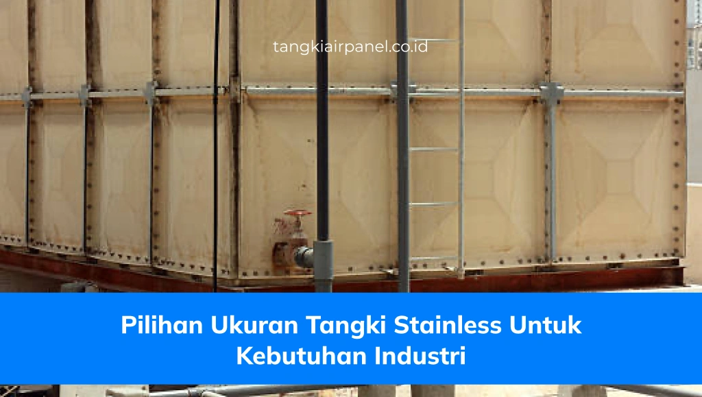 Pilihan Ukuran Tangki Stainless Untuk Kebutuhan Industri