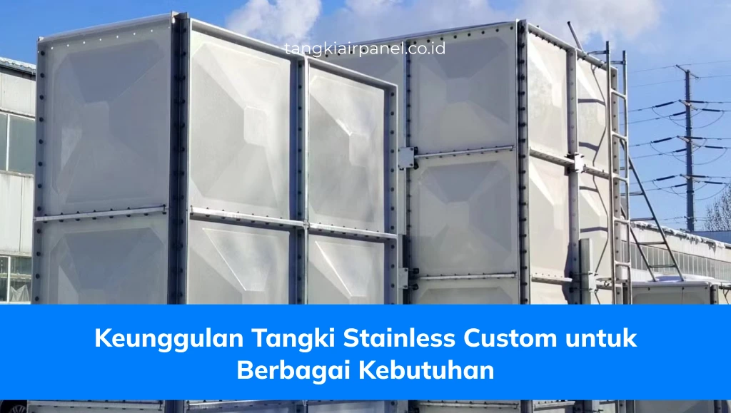 Keunggulan Tangki Stainless Custom untuk Berbagai Kebutuhan