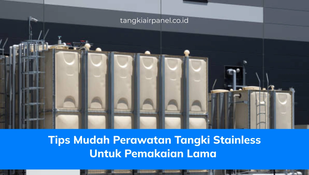 Tips Mudah Perawatan Tangki Stainless Untuk Pemakaian Lama