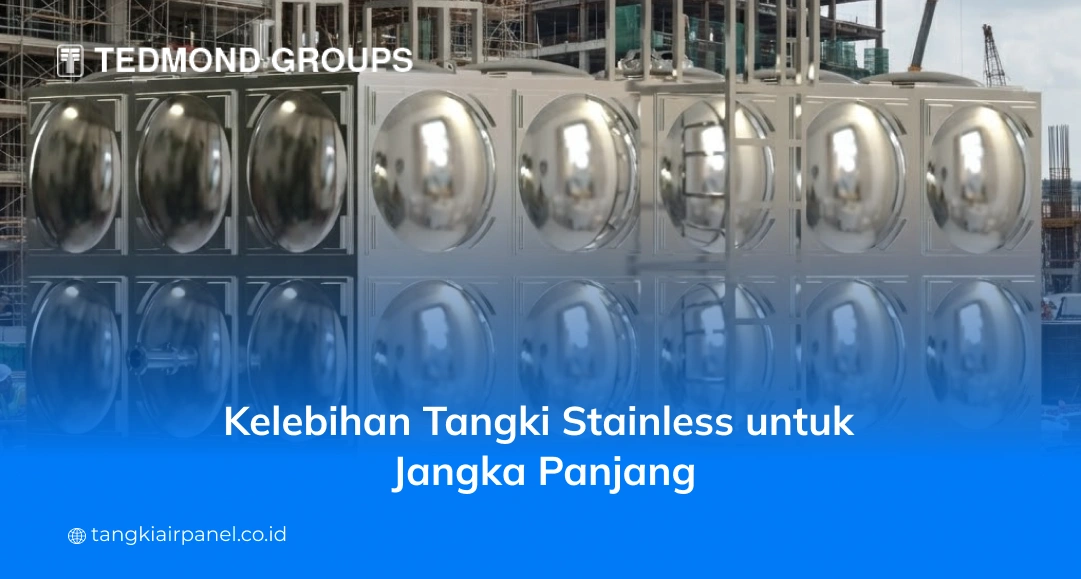 Kelebihan Tangki Stainless untuk Jangka Panjang