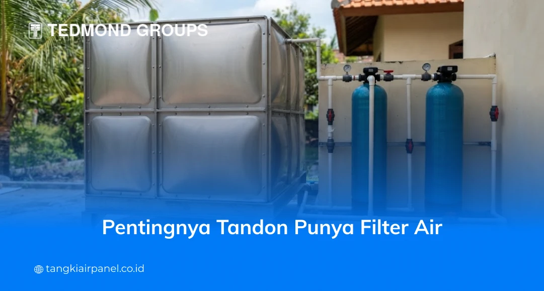 Pentingnya Tandon Punya Filter Air