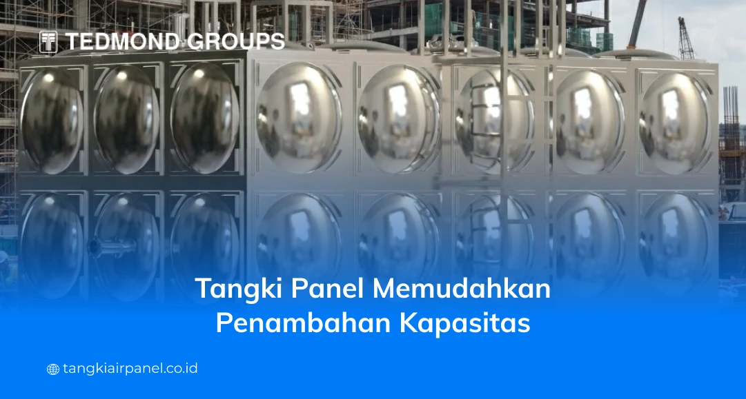 Tangki Panel Memudahkan Penambahan Kapasitas