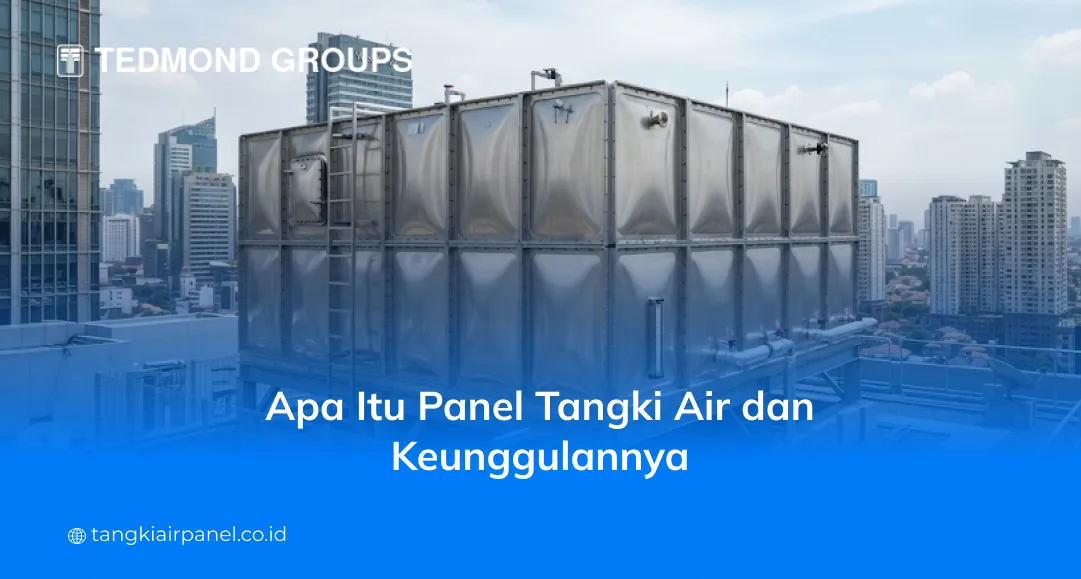 Apa Itu Panel Tangki Air dan Keunggulannya