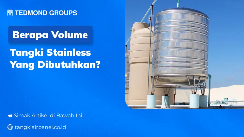 Berapa Volume Tangki Stainless yang Dibutuhkan?